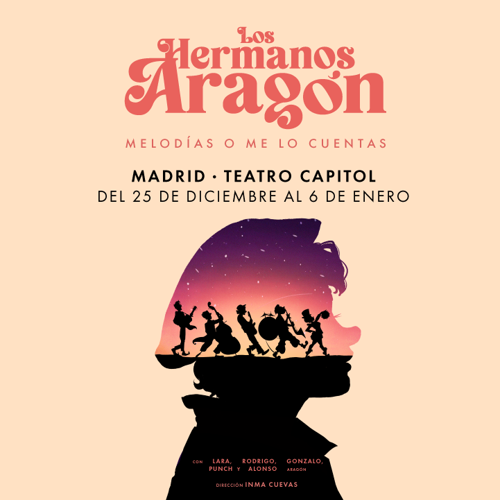 Los Hermanos Aragón Me lo días o me lo cuentas - Teatro Capitol (Madrid) 25 de diciembre al 6 de enero